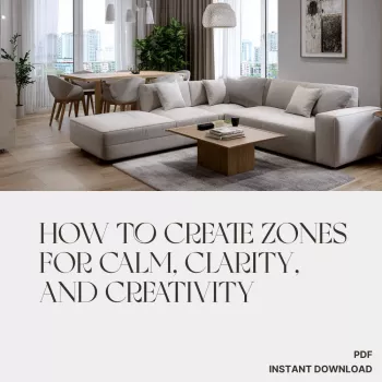 Home Zoning: Create Calm, Clarity, and Creative Flow